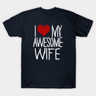 I Love My Awesome Wife T-Shirt